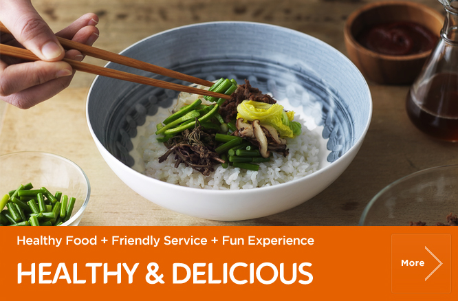 Healthy Food + Friendly Service + Fun Experience healthy & delicious more