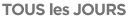 �ѷ��긣 TOUS les JOURS